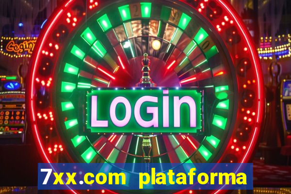 7xx.com plataforma de jogos